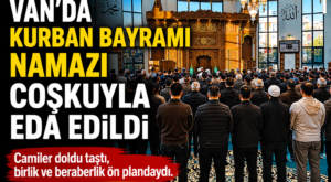 Van’da Kurban Bayramı namazı coşkusu
